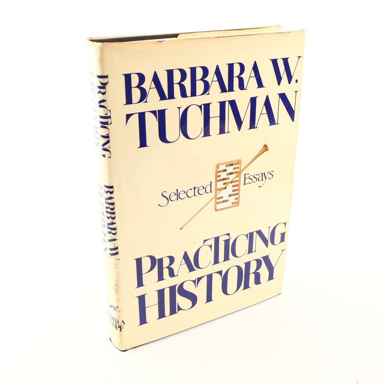 Practicing History Barbara W. Tuchman 1981 First Edition Essays Knopf