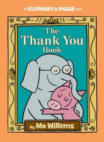 The Thank You Book (An Elephant and Piggie Book) – Hardcover – GOOD