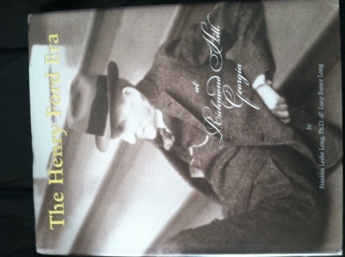 THE HENRY FORD ERA AT RICHMOND HILL, GEORGIA By F. Leslie Long & Lucy B. Long