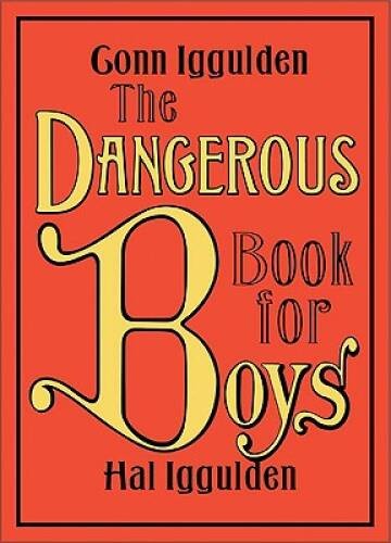 The Dangerous Book for Boys – Hardcover By Iggulden, Conn – GOOD
