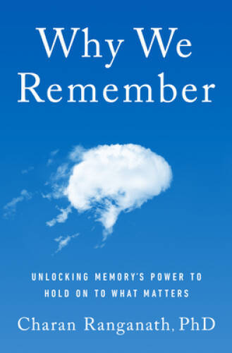 Why We Remember: Unlocking Memorys Power to Hold on to What Matters – VERY GOOD