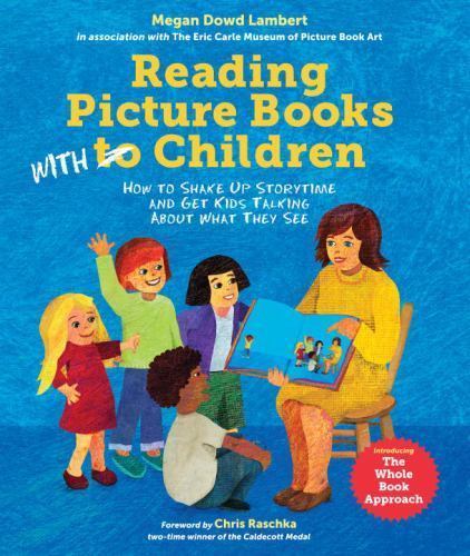 Reading Picture Books with Children: How to Shake Up Storytime and Get Kids…