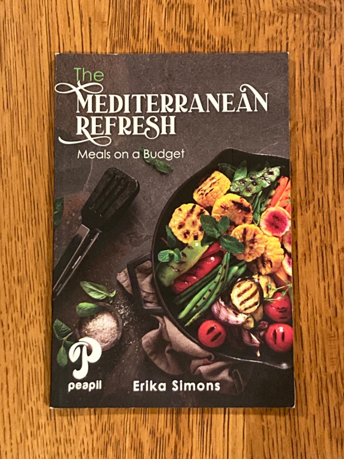 The Mediterranean Refresh – Meals on a Budget Cookbook (Erika Simons)
