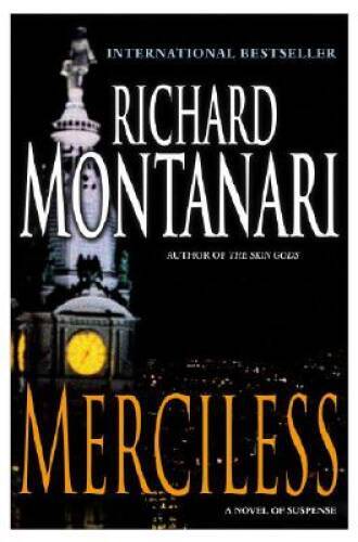 Merciless: A Novel of Suspense – Hardcover By Montanari, Richard – GOOD