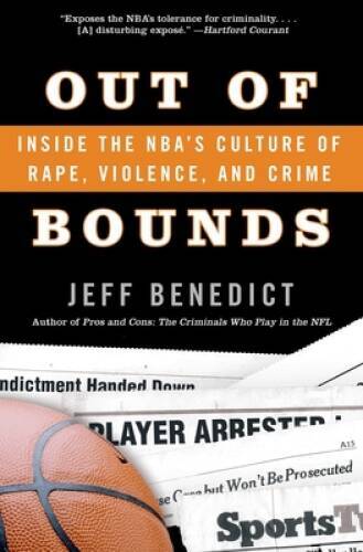 Out of Bounds: Inside the NBA’s Culture of Rape, Violence, and Crime – GOOD