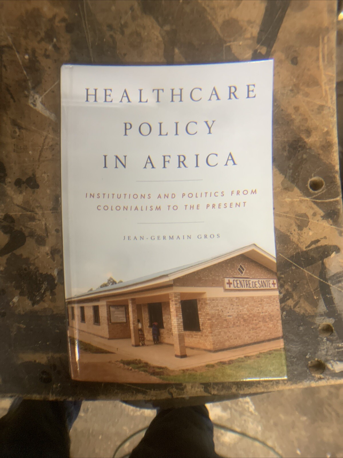 Jean-Germain Gros Healthcare Policy in Africa (Hardback)