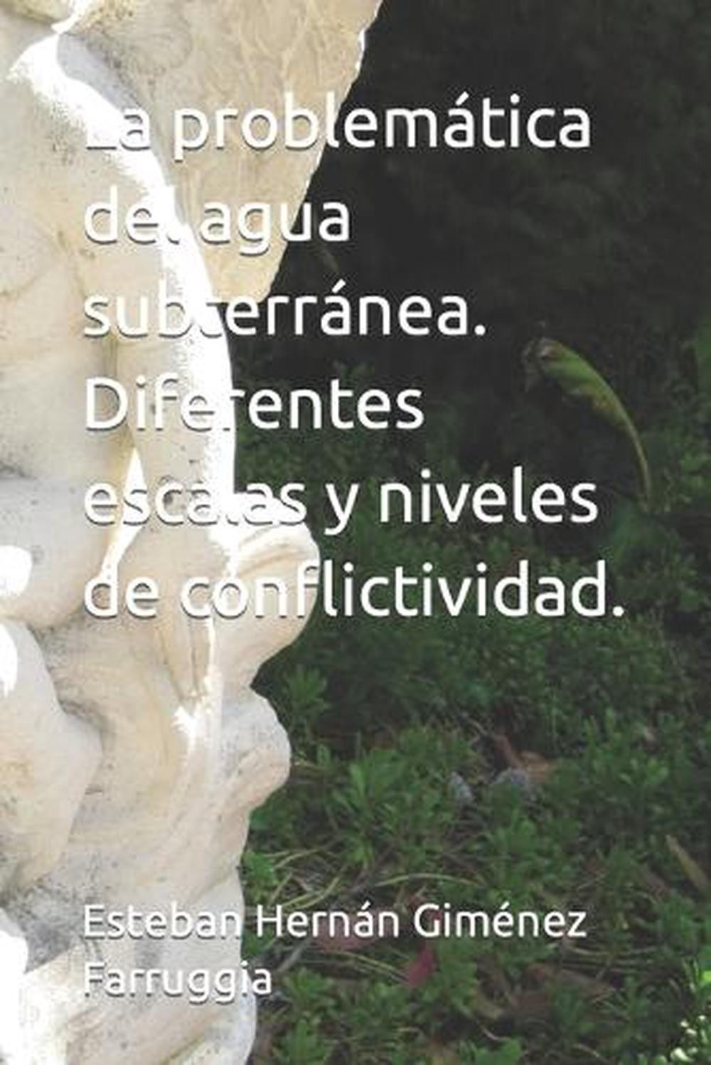 La problemtica del agua subterrnea. Diferentes escalas y niveles de conflictivid