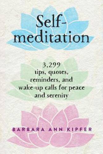 Self-Meditation: 3,299 Tips, Quotes, Reminders, and Wake-Up Calls for Pea – GOOD