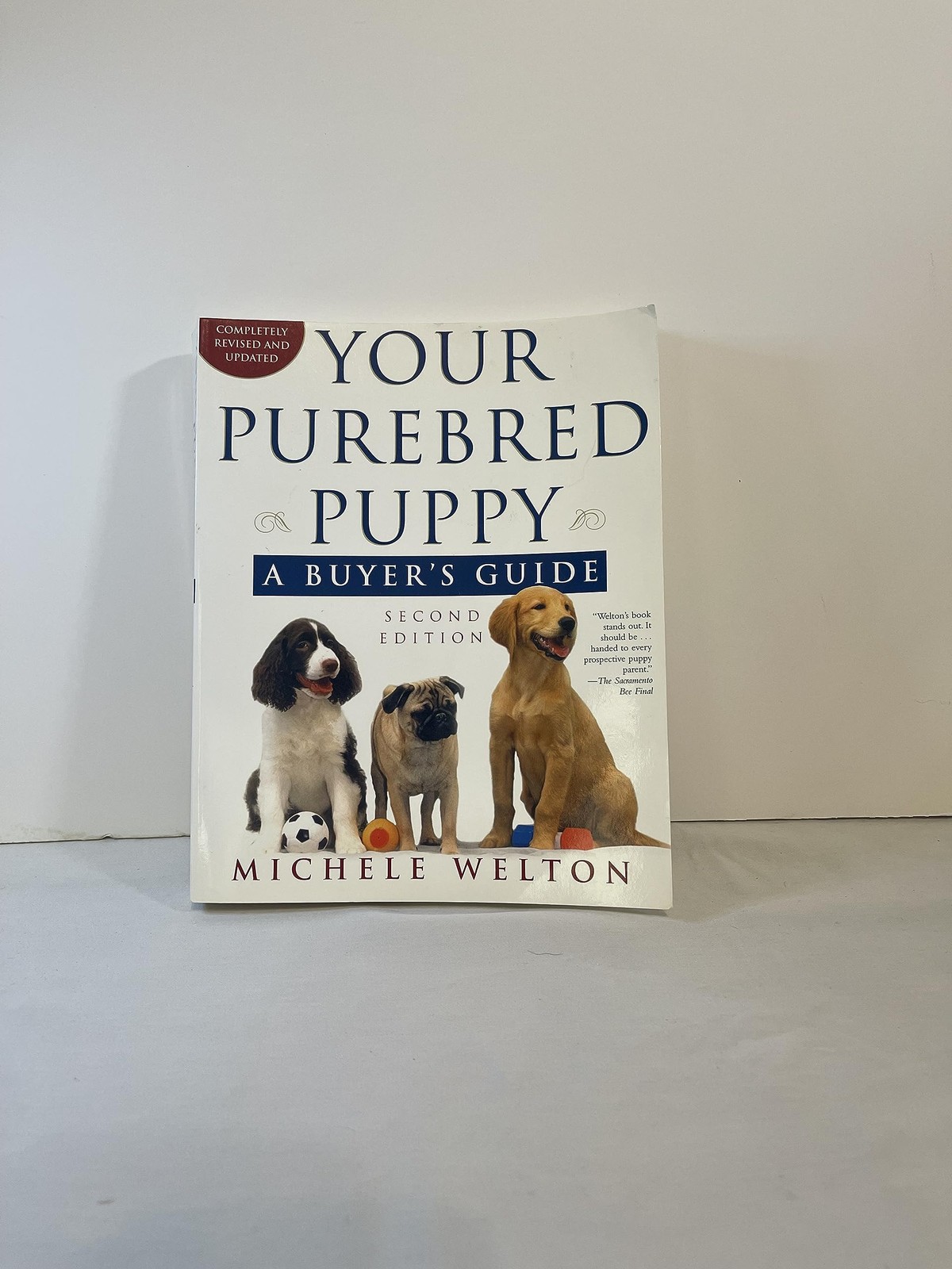 Your Purebred Puppy, Second Edition: A Buyer’s Guide, Completely Revised and…