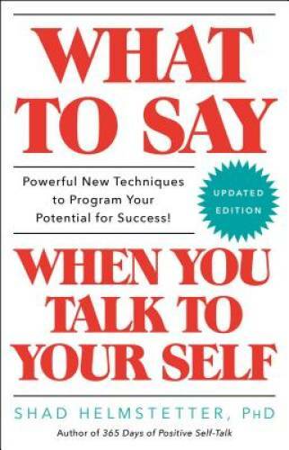 What to Say When You Talk to Your Self – Paperback – GOOD