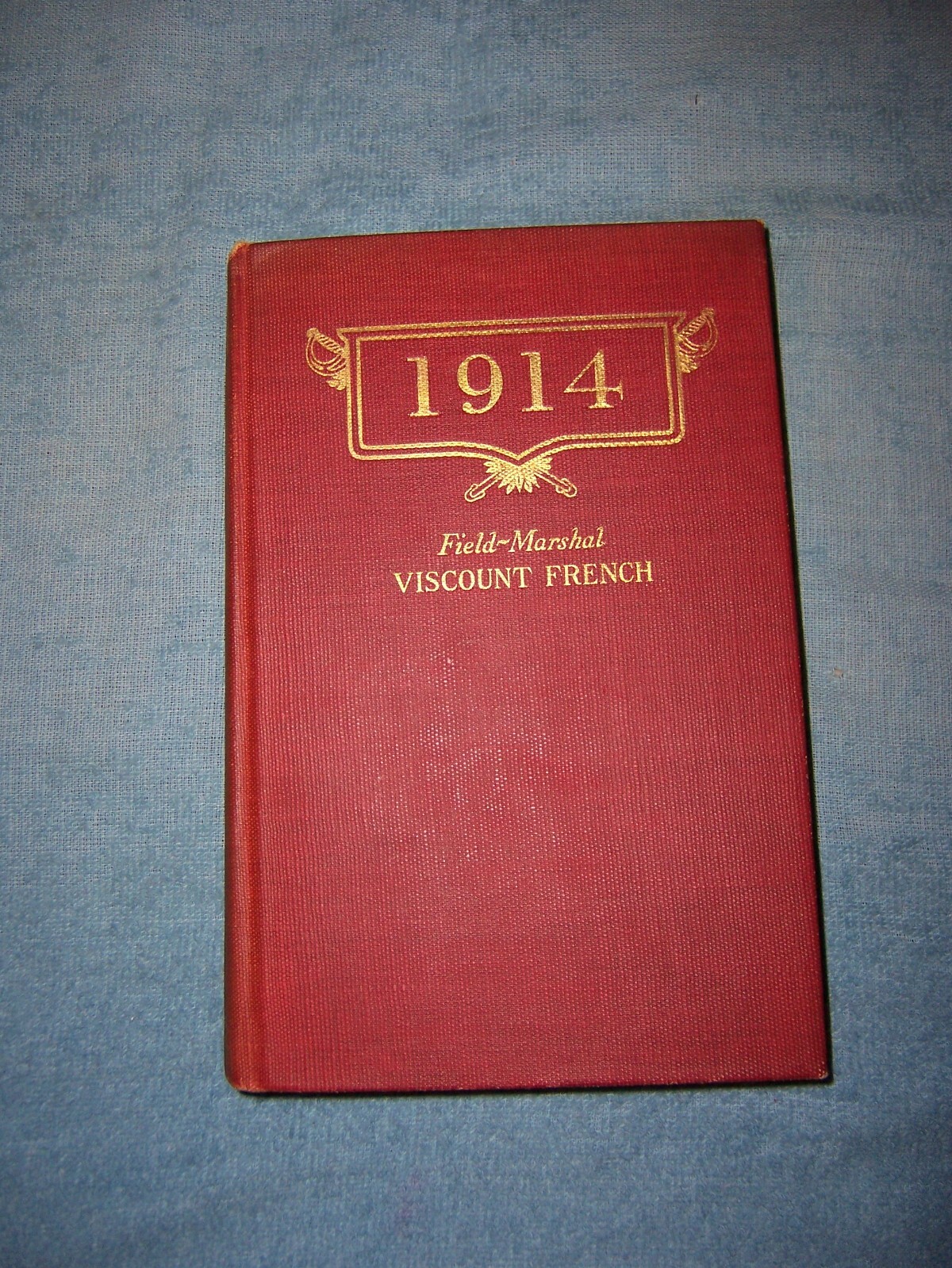1914 by Field-Marshal Viscount French/1st Ed/HC/Military/War/WWI 1914-18