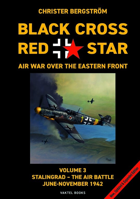 BLACK CROSS RED STAR VOLUME 3 STALINGRAD – THE AIR BATTLE JUNE-NOVEMBER 1942