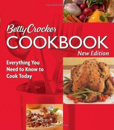 Betty Crocker Cookbook: Everything You Need to Know to Cook Today, New Tenth Edi