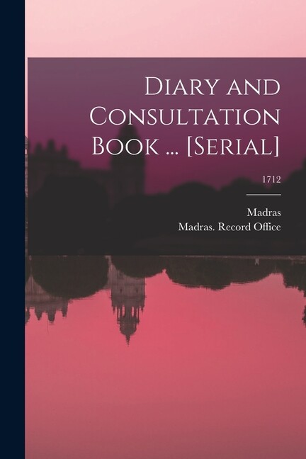 Diary And Consultation Book [Serial]; 1712