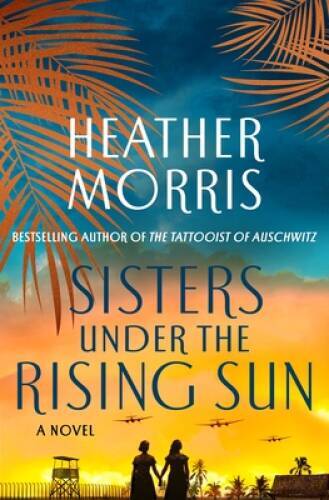Sisters Under the Rising Sun: A Novel – Hardcover By Morris, Heather – GOOD