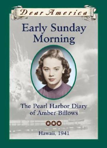 Early Sunday Morning: The Pearl Harbor Diary of Amber Billows, Hawaii 194 – GOOD