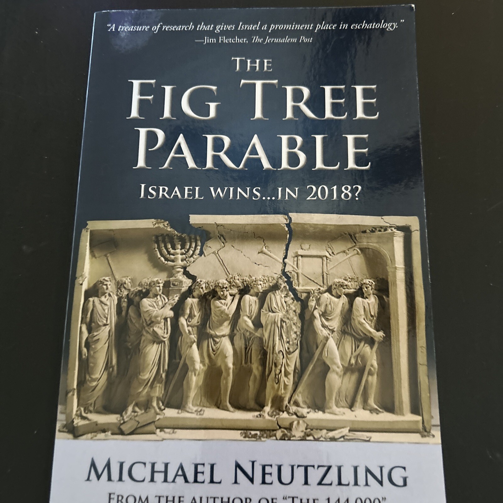 The Fig Tree Parable ISRAEL WINS… IN 2018 By Michael Neutzling Book.