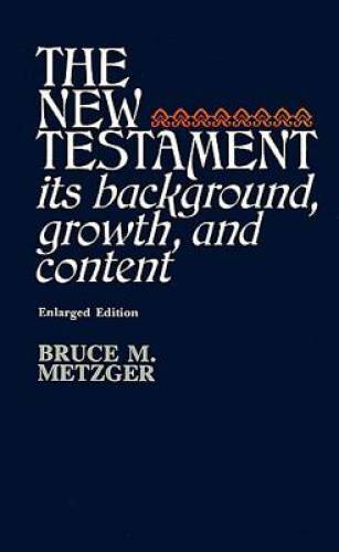 The New Testament : Its Background, Growth, and Content – Hardcover – GOOD