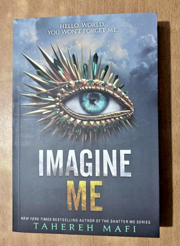 Imagine Me ( Shatter Me series) By Tahereh Mafi, Paperback