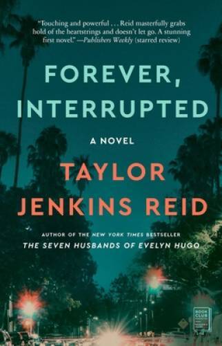 Forever, Interrupted: A Novel – Paperback By Reid, Taylor Jenkins – VERY GOOD
