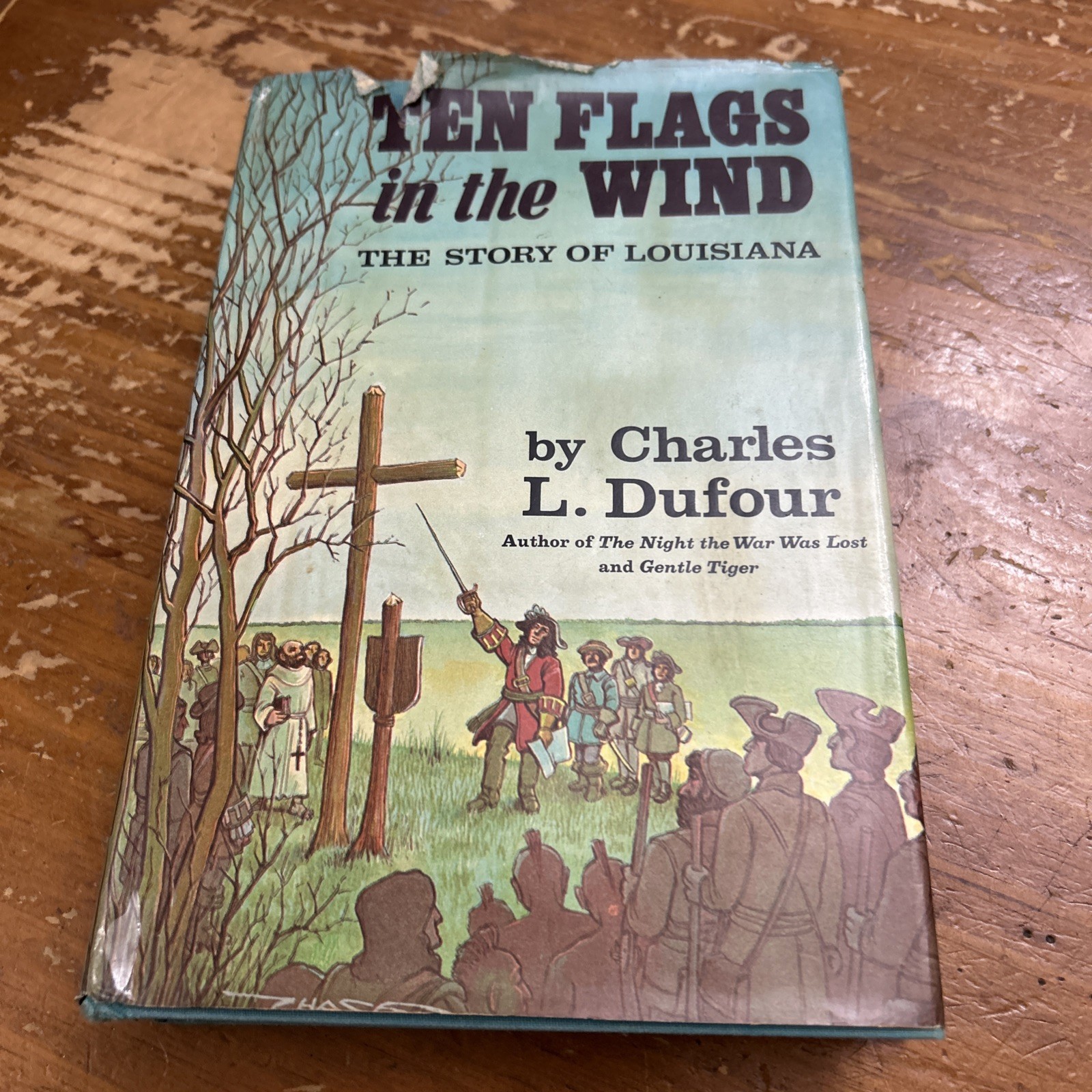 Ten Flags in the Wind: The story of Louisiana (1st Ed) by Charles L., Dufour