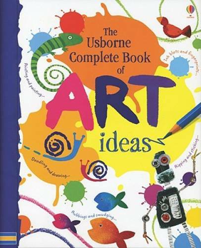 The Usborne Complete Book of Art Ideas – Hardcover-spiral By Watt, Fiona – GOOD