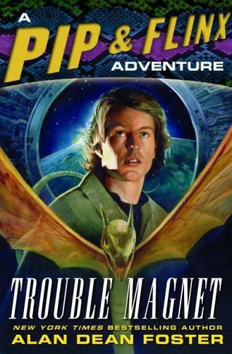 Trouble Magnet: A Pip & Flinx Adventure (Pip and Flinx Novels) Foster, Alan Dea