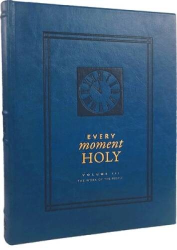 Every Moment Holy, Volume III (Hardcover): The Work of the People (E – VERY GOOD