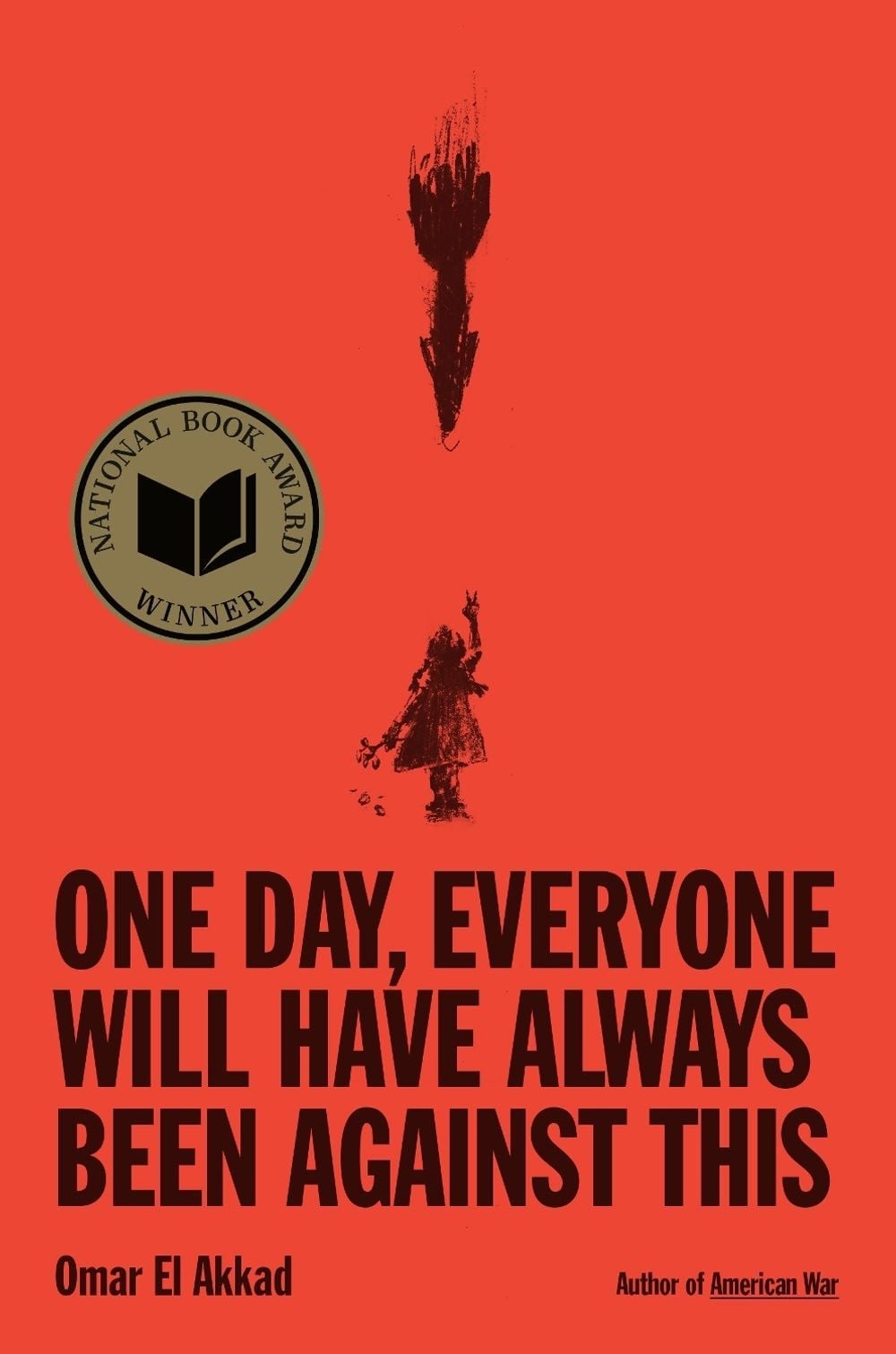 One Day, Everyone Will Have Always Been Against This: National Book Award by Oma