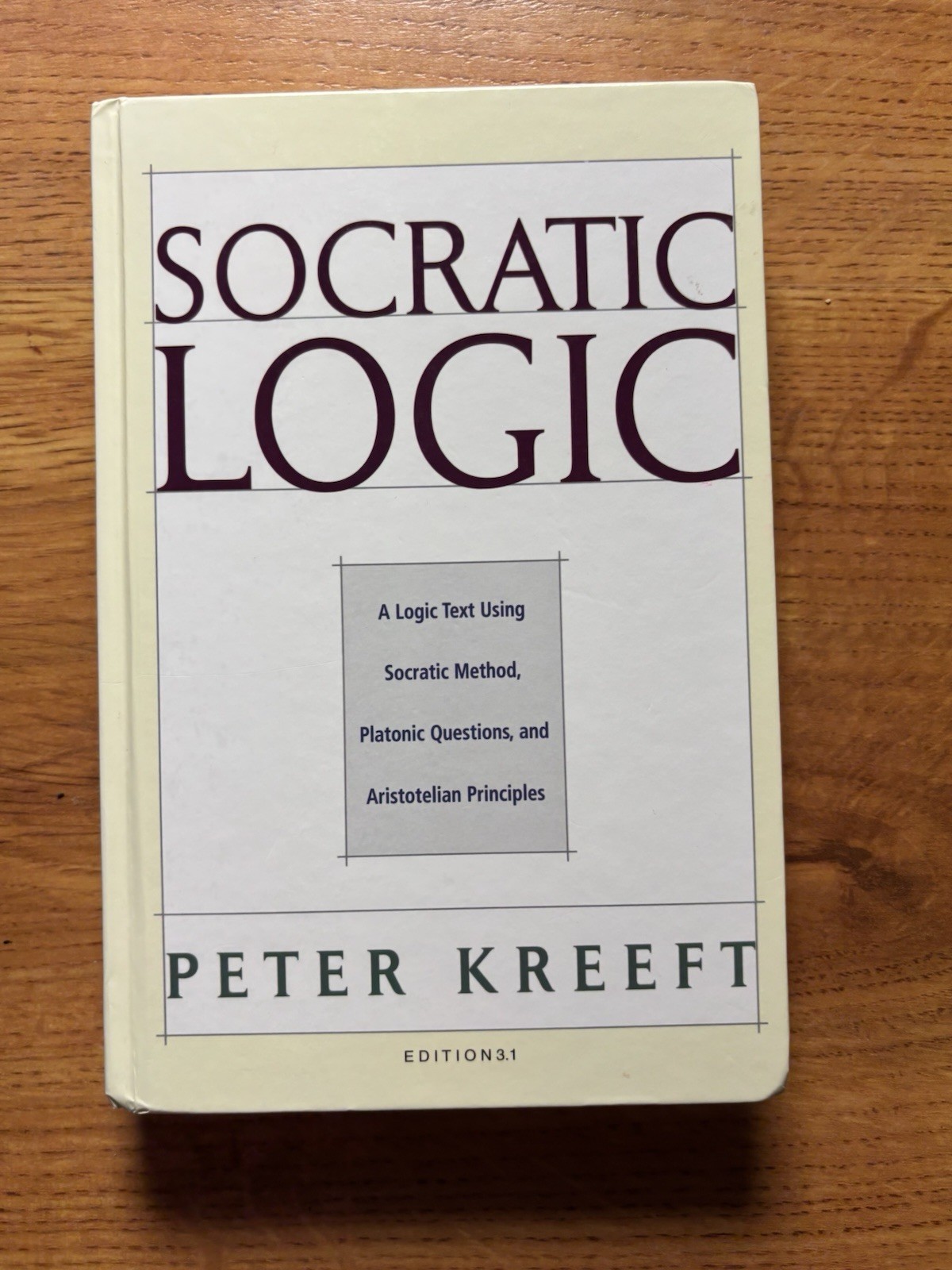 Socratic Logic 3. 1e : Socratic Method Platonic Questions by Peter. Kreeft…