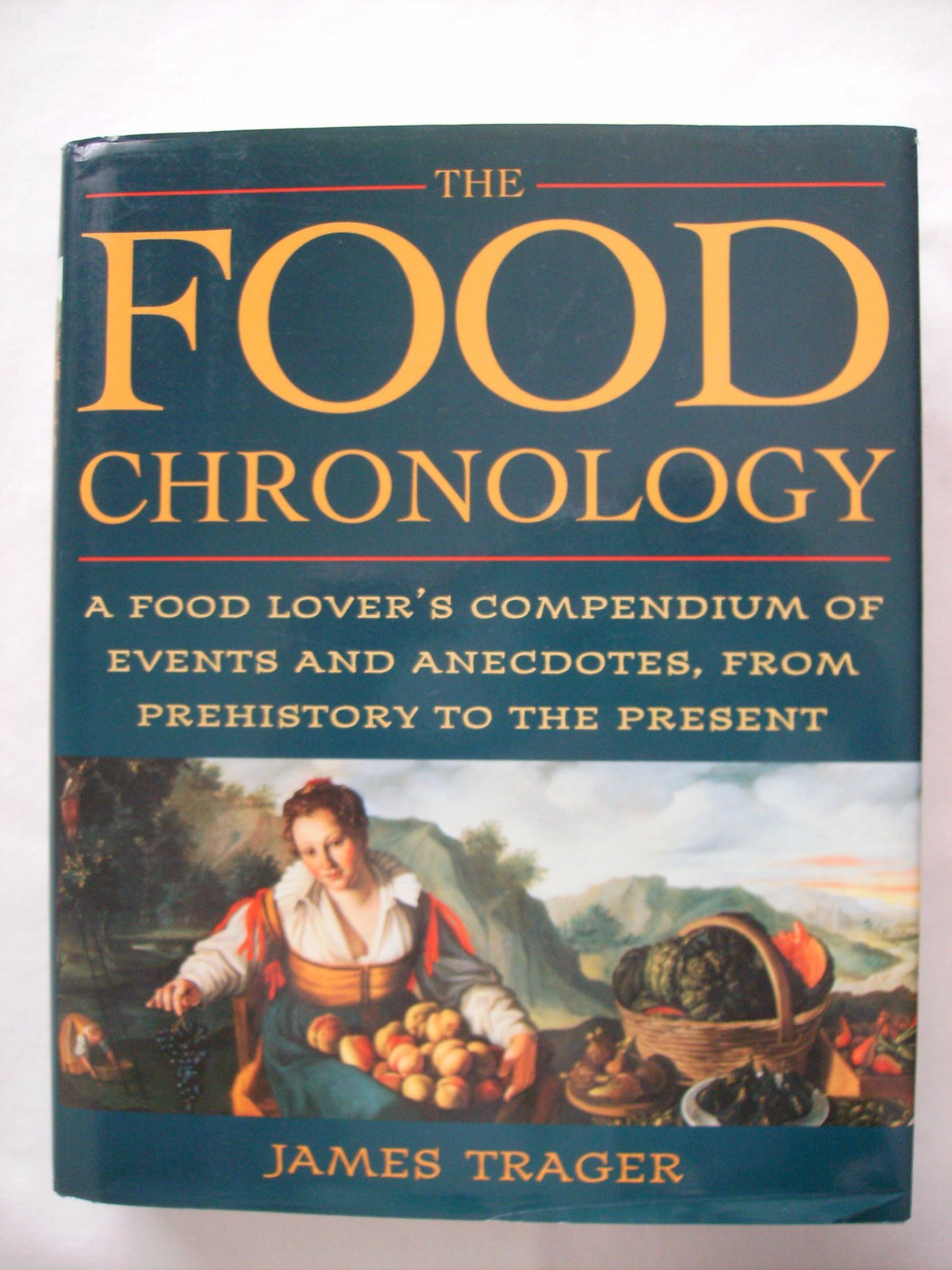 The Food Chronology: A Food Lover’s Compendium of Events and Anecdotes, from…