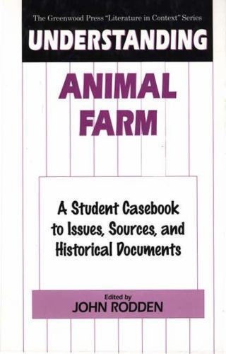 Understanding Animal Farm: A Student Casebook to Issues, Sources, and…