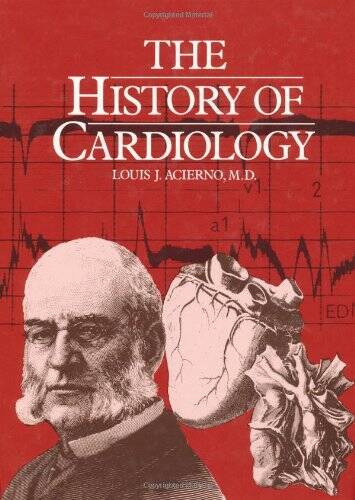 The History of Cardiology – Hardcover By Acierno, L.J. – GOOD