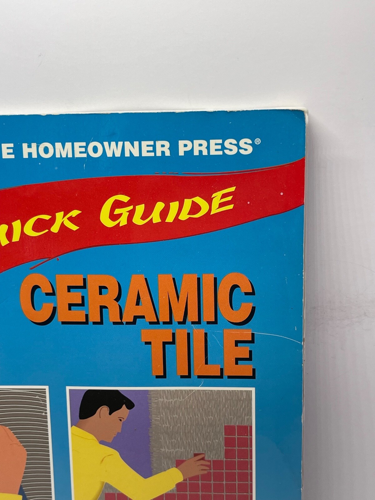 Ceramic Tile: Step-By-Step Remodeling Methods (Quick Guide) – Paperback
