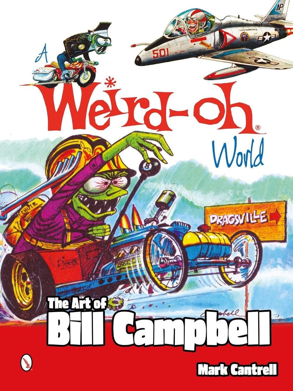 A Weird-Oh World: The Art of Bill Campbell by Mark Cantrell (English) Paperback