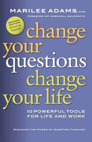Change Your Questions, Change Your Life: 10 Powerful Tools for Life – VERY GOOD