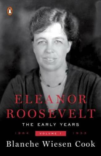 Eleanor Roosevelt, Vol. 1: 1884-1933 – Paperback By Cook, Blanche Wiesen – GOOD
