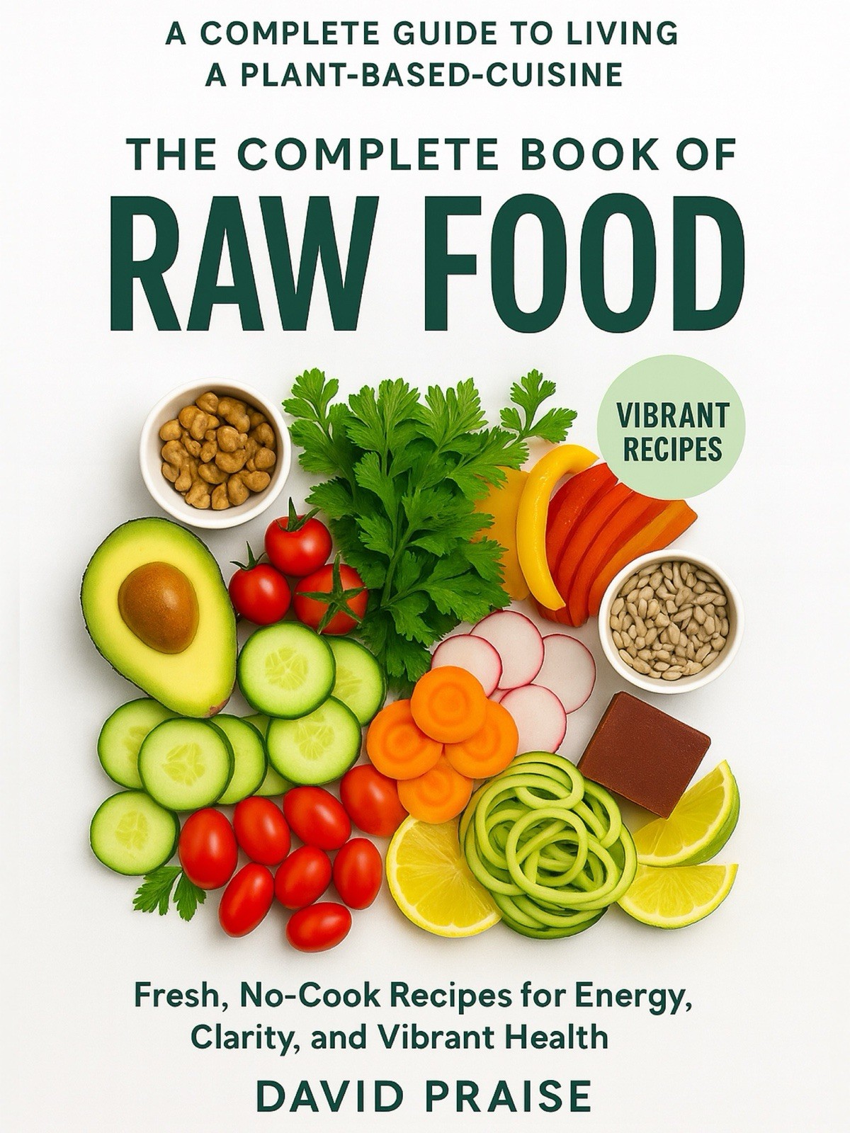 The Complete Book Of Raw Food (by David Praise)