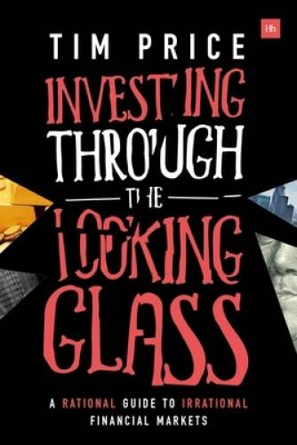Investing Through the Looking Glass: A Rational Guide to Irrational – VERY GOOD