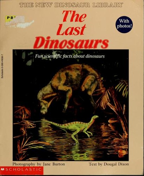The Last Dinosaurs The New Dinosaur Library Dougal Dixon