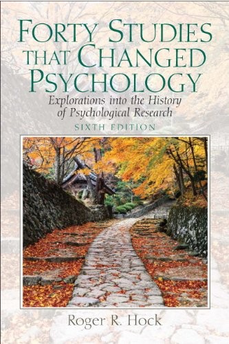 FORTY STUDIES THAT CHANGED PSYCHOLOGY: EXPLORATIONS INTO By Roger R. Hock *VG+*