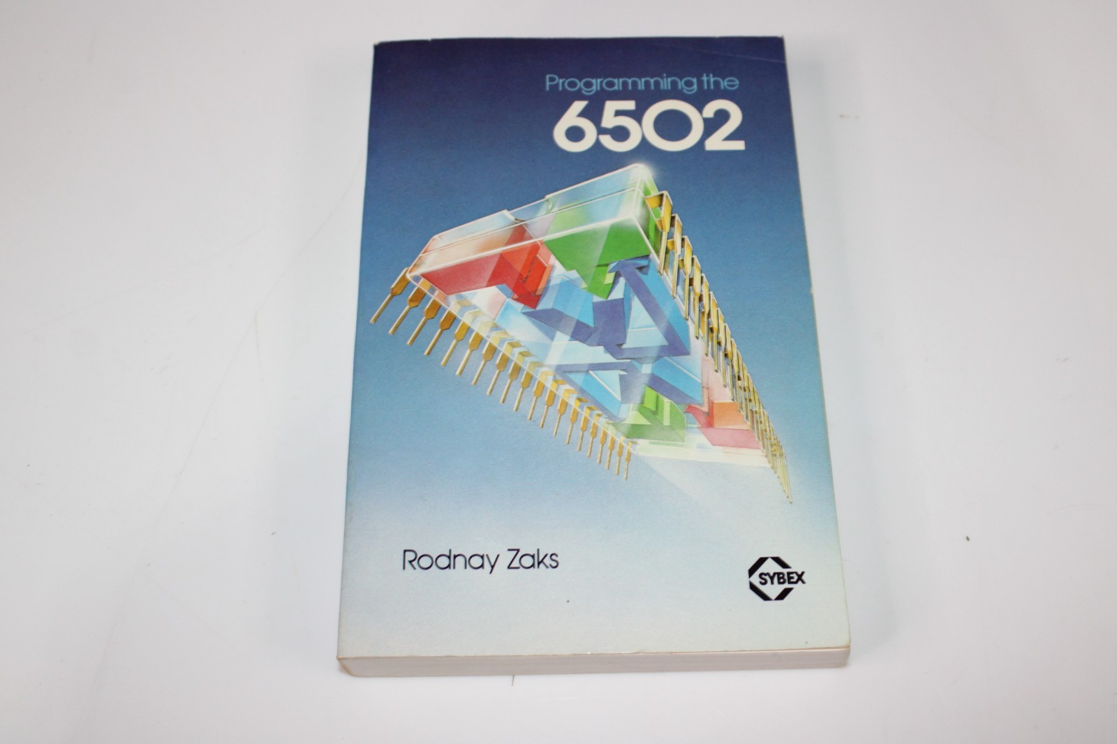 PROGRAMMING THE 6502 By Rodnay Zaks Fourth Edition Sybex 1983