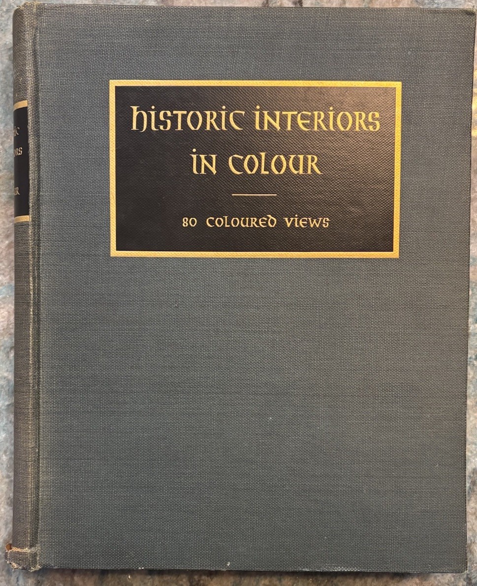 HISTORIC INTERIORS IN COLOUR (80 COLOURED VIEWS) Intro by Adolf Feulner (1929)
