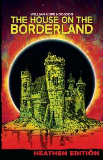 The House On The Borderland (Heathen Edition)