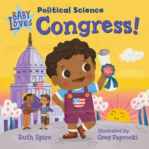 Baby Loves Political Science: Congress! (Baby Loves Science), Spiro, Ruth, Good