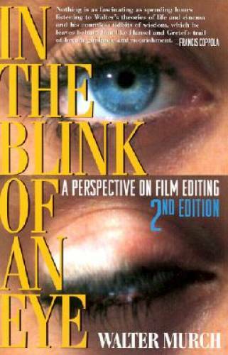 In the Blink of an Eye: A Perspective on Film Editing, 2nd Edition – GOOD