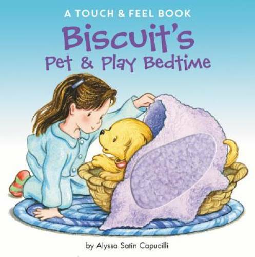 Biscuit’s Pet & Play Bedtime: A Touch & Feel Book – Board book – GOOD
