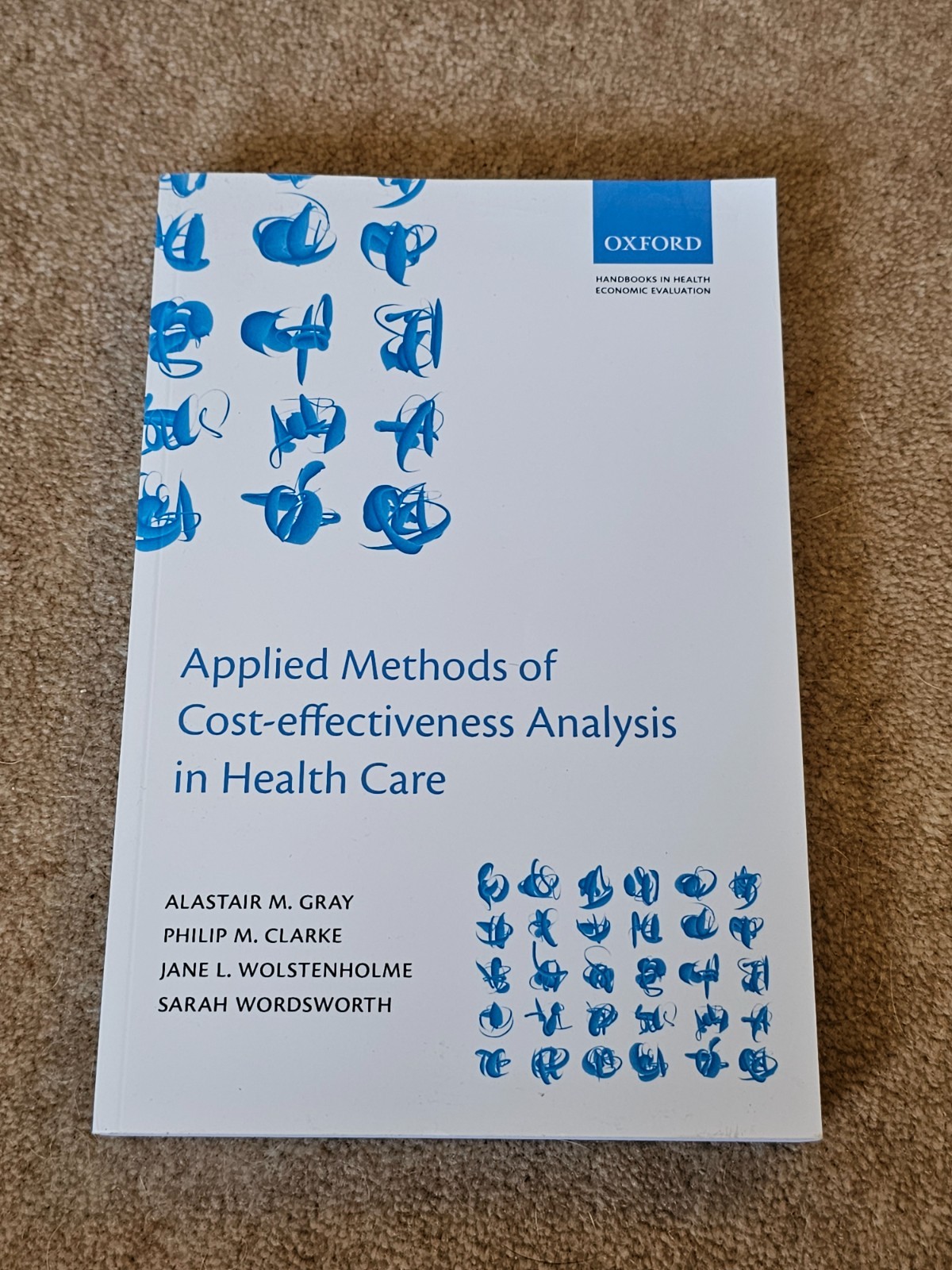 Applied Methods of Cost-effectiveness Analysis in Health Care – Alastair M Gray