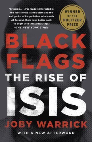 Black Flags; Pulitzer Prize Winner: The Rise – 9780804168939, paperback, Warrick