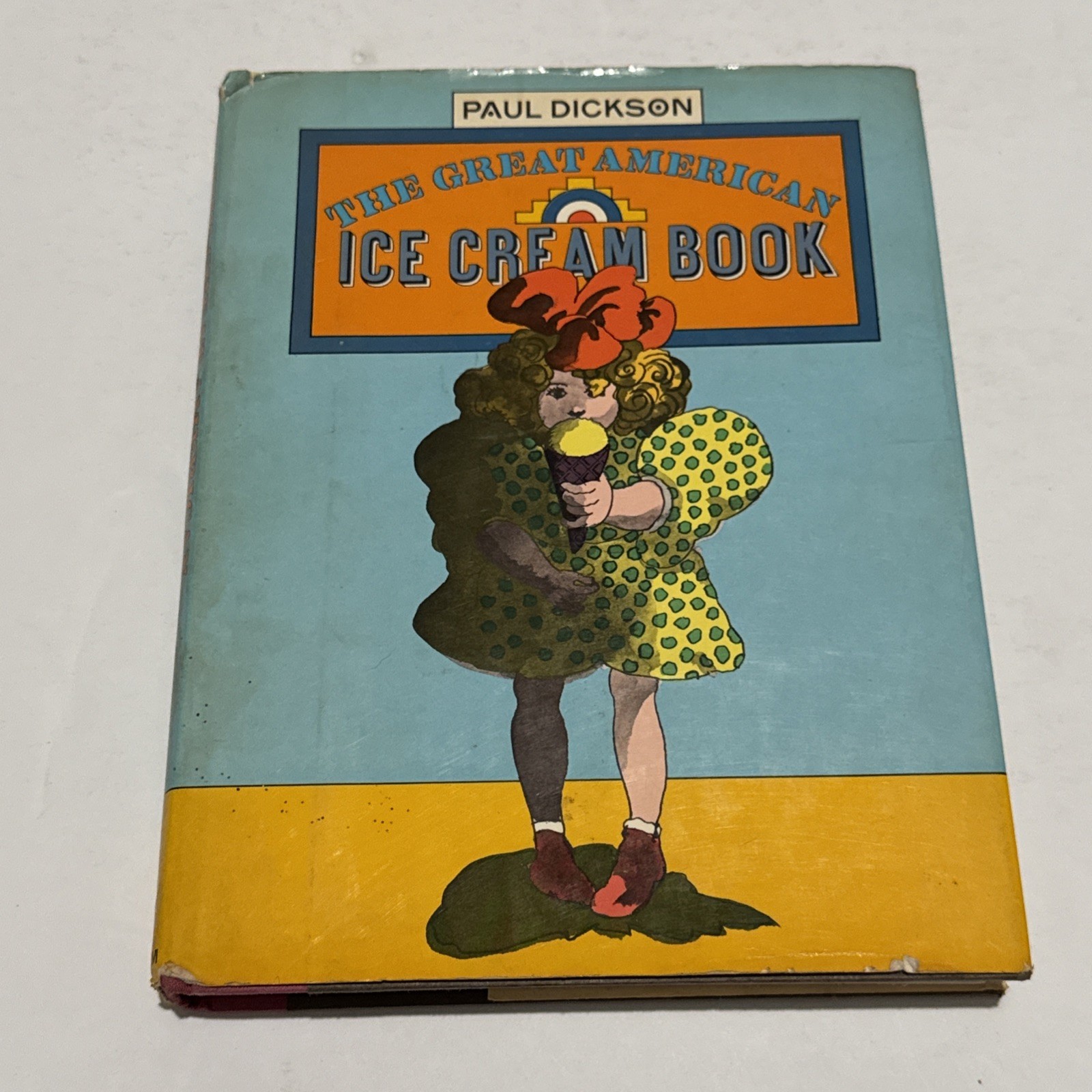 Paul Dickson / The Great American ICE CREAM Book 1st Edition 1972 HCDJ First